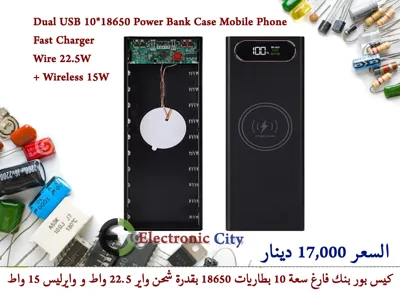 Dual USB 10 x 18650 Power Bank Case Mobile Phone Fast Charger Wire 22.5W + Wireless 15W.5W + Wireless 15W